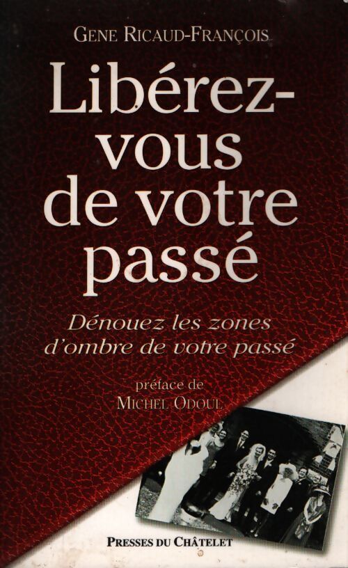 Liberez-vous de votre passé - Francois G. Ricaud - Livre