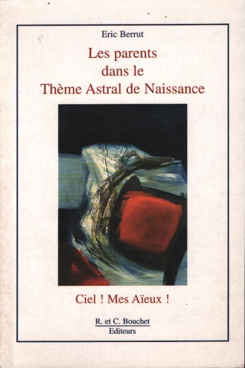Les parents dans le thème astral de naissance - Berrut Eric - Livre