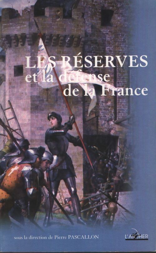 Les réserves et la défense de la France - Pascallon - Livre