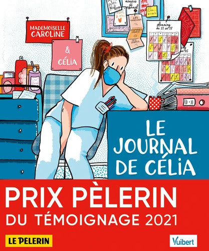 Le Journal de Célia infirmière au temps du COVID et autres récits : Illustré par Mademoiselle Caroline - Mademoiselle Caroline - Livre