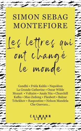 Les lettres qui ont changé le monde - Simon Sebag Montefiore - Livre