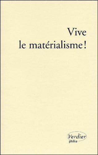 Vive le matérialisme ! - Anonyme - Livre