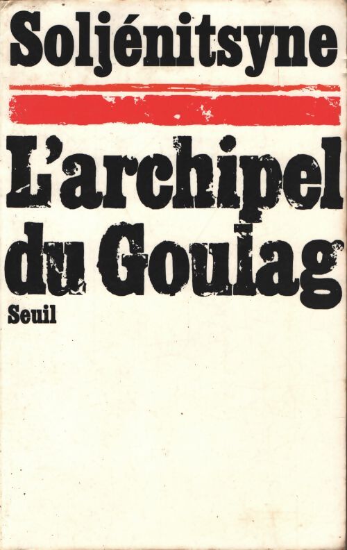 L'archipel du goulag 1918-1956 : Essai d'investigation littéraire Tome I - Alexandre Soljénitsyne - Livre