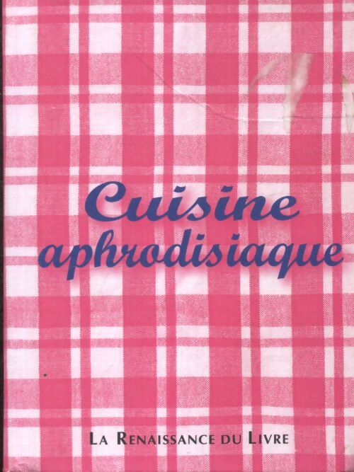 Cuisine aphrodisiaque - Patrick Caignau - Livre