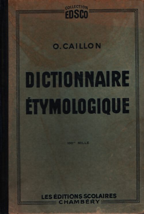 Dictionnaire étymologique - O Caillon - Livre