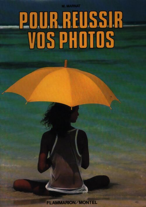 Pour réussir vos photos - Marcel Marnat - Livre