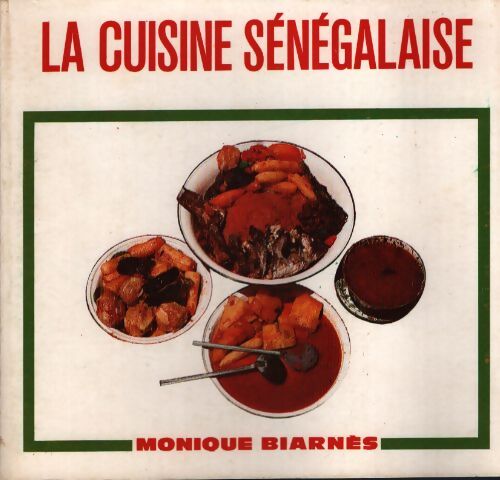 La cuisine sénégalaise - Monique Biarnès - Livre