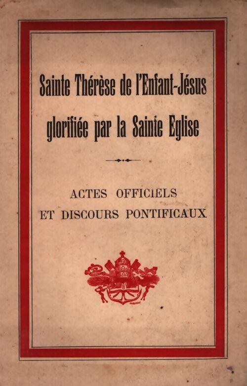 Sainte Thérèse de l'enfant Jésus glorifiee par la sainte église - Collectif - Livre