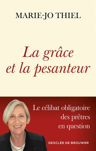 La grâce et la pesanteur : Le célibat obligatoire des prêtres en question - Marie-Jo Thiel - Livre