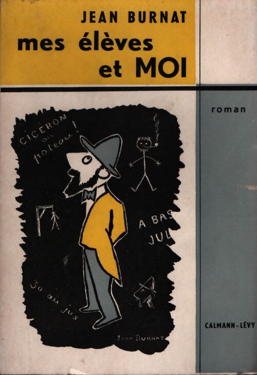Mes élèves et moi - Jean Burnat - Livre