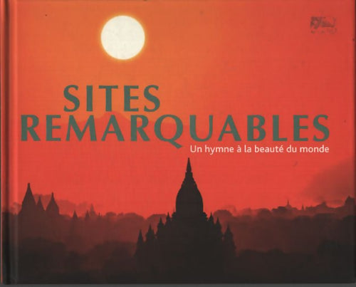 Sites remarquables - un hymne à la beauté du monde - Chantal Mitjaville - Livre