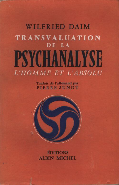 Transvaluation de la psychanalyse : L'homme et l'absolu - Wilfried Daim - Livre