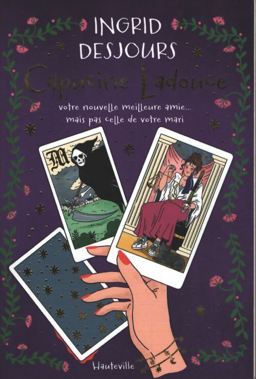 Capucine ladouce votre nouvelle meilleure amie... Mais pas celle de votre mari - Ingrid Desjours - Livre