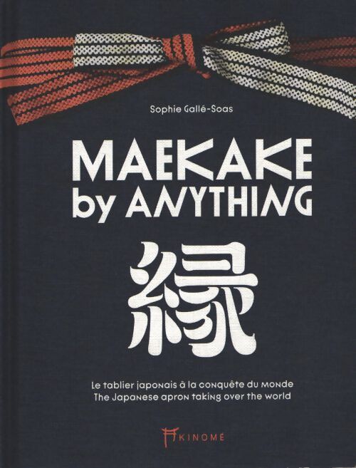 Maekake : Le tablier japonais à la conquête du monde - Sophie Gallé-Soas - Livre