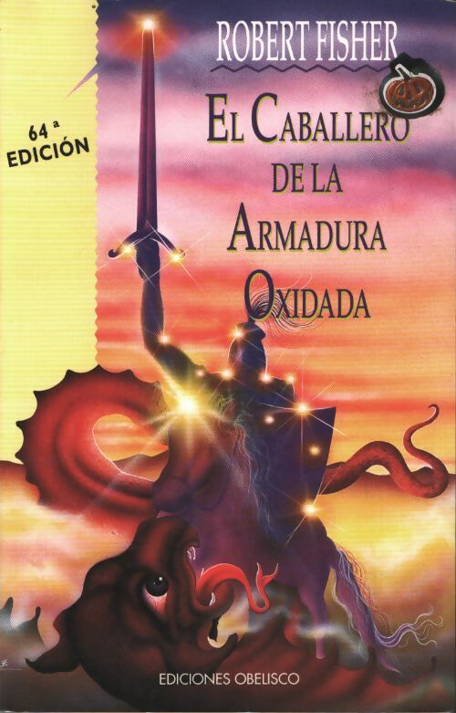 El caballero de la armadura oxidada/ the knight in rusty armor - Robert Fisher - Livre