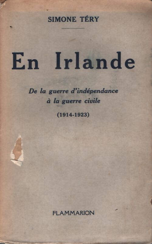 En Irlande : De la guerre d'indépendance à la guerre civile 1914-1923 - Simone Téry - Livre