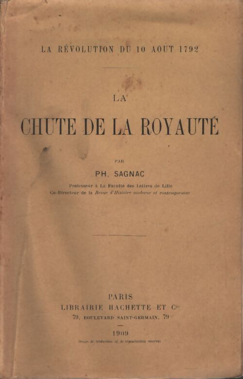 La Révolution du 10 août 1792 : La chute de la royauté - Ph. Sagnac - Livre