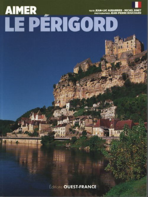 Aimer le Périgord - Jean-Luc Aubarbier - Livre