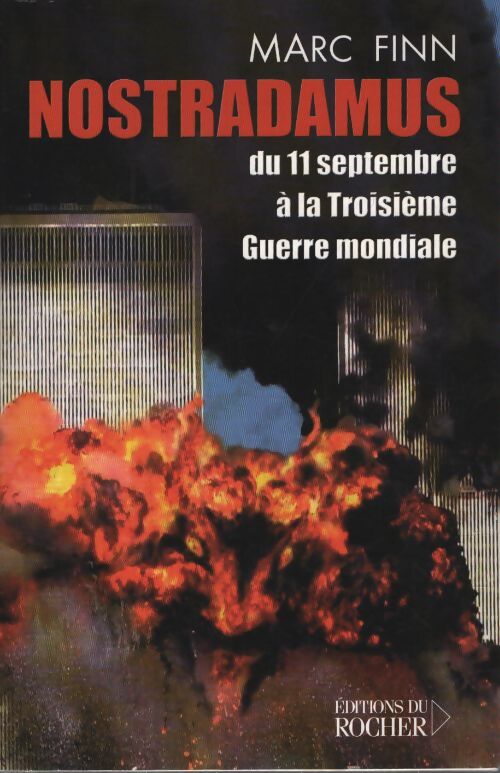 Nostradamus du 11 septembre à la troisième guerre mondiale - Marc Finn - Livre