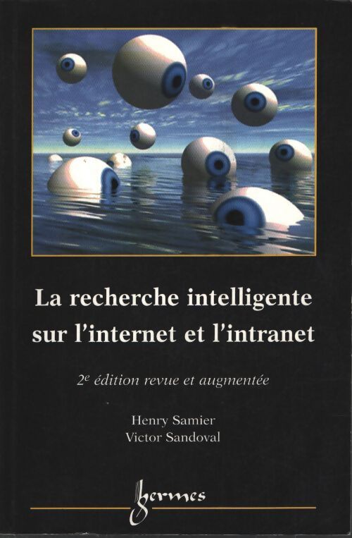 La recherche intelligente sur l'internet et l'intranet - Henry Samier - Livre