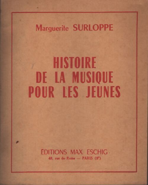 Histoire de la musique pour les jeunes - Marguerite Surloppe - Livre