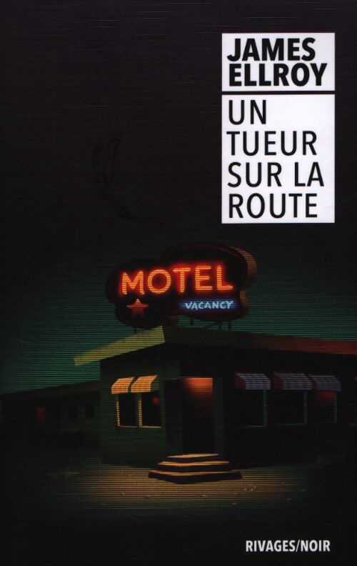 Un tueur sur la route - James Ellroy - Livre