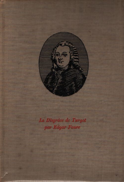 La disgrâce de Turgot  - Edgar Faure - Livre