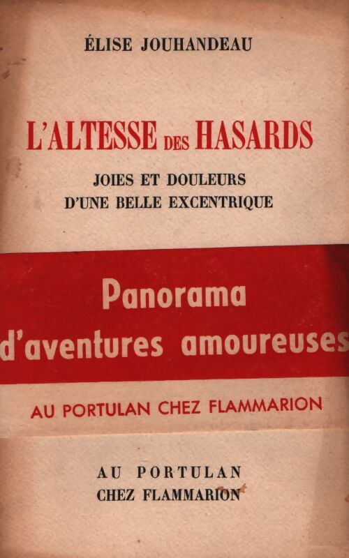 L'altesse des hasards - Élise Jouhandeau - Livre