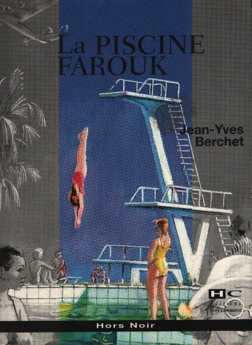 La piscine farouk - Jean-Yves Berchet - Livre