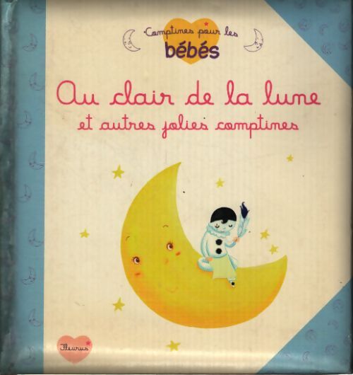 Au clair de la lune et autres jolies comptines - Virginie Martins-B. - Livre