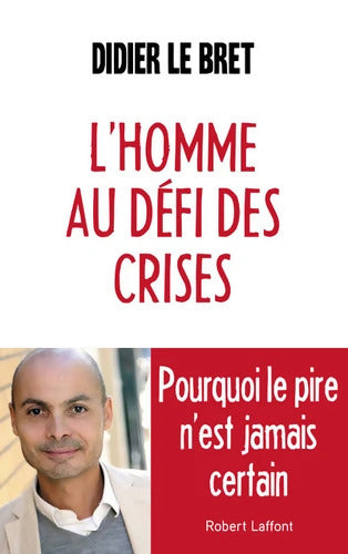 L'Homme au défi des crises - Didier Le Bret - Livre