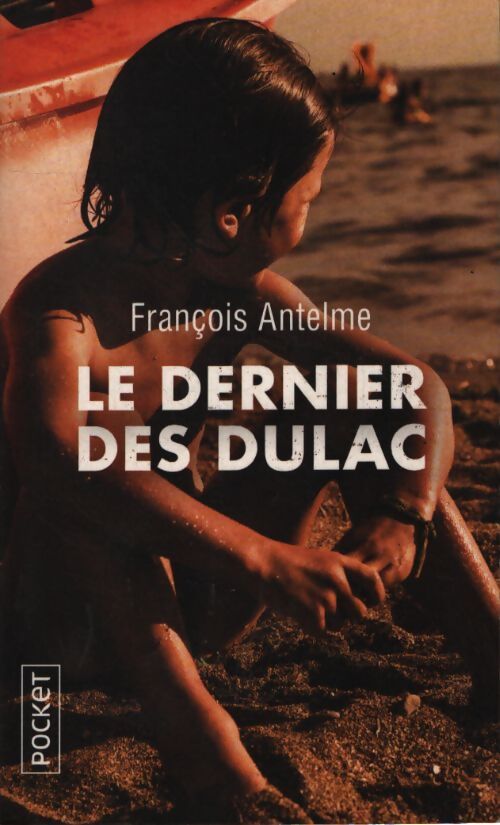 Le dernier des dulac - François Antelme - Livre