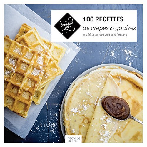 100 recettes de crêpes & gaufres - Collectif - Livre