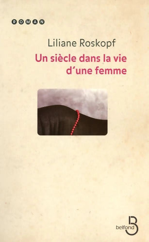 Un siècle dans la vie d'une femme - Liliane Roskopf - Livre