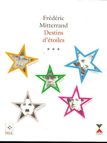 Destins d'étoiles - Frédéric Mitterrand - Livre