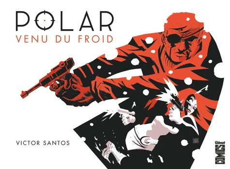 Polar Tome I : Venu du froid - Victor Santos - Livre