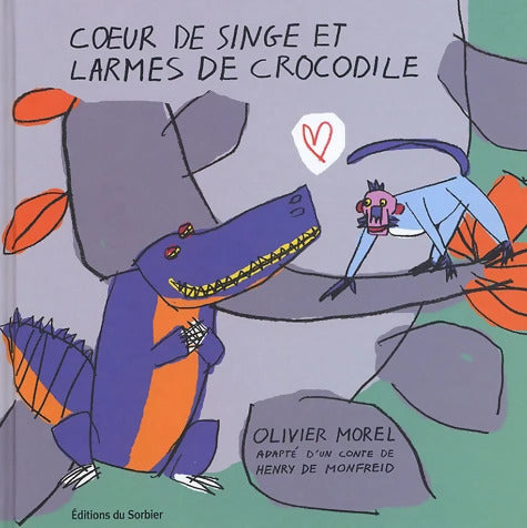 Coeur de singe et larmes de crocodile - Henry De Monfreid - Livre