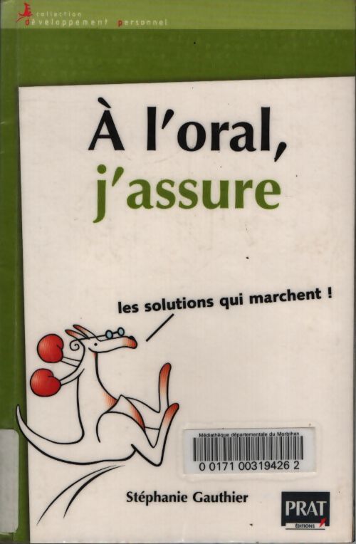 A l'oral j'assure : Les solutions qui marchent ! - Stéphanie Gauthier - Livre