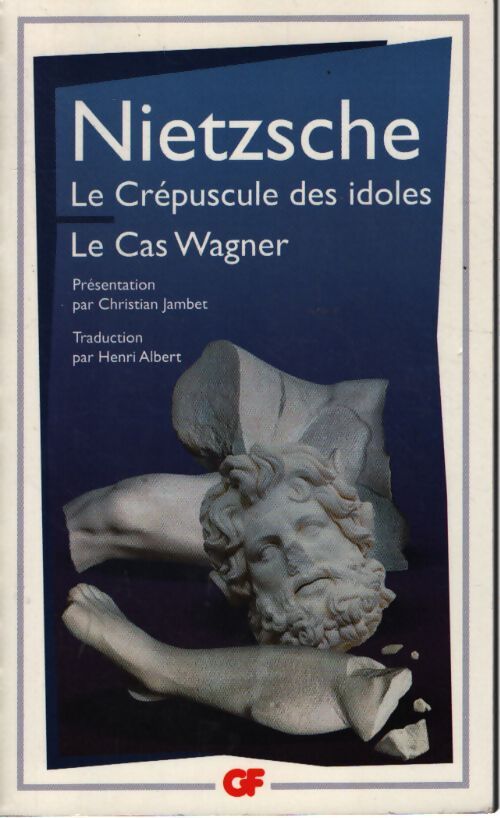 Le crépuscule des idoles - Friedrich Nietzsche - Livre