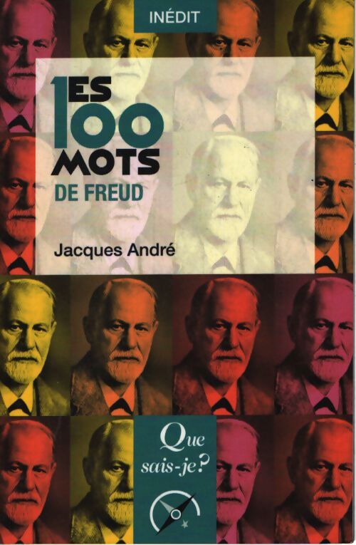 Les 100 mots de freud - Jacques André - Livre