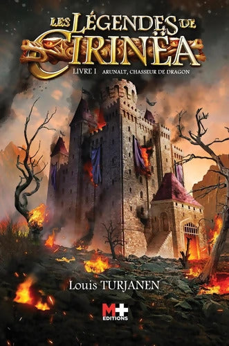 Les légendes de Cirinëa : Arunalt Chasseur de dragon - Louis Turjanen - Livre