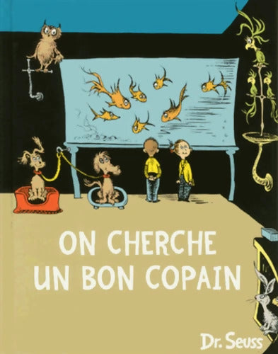 On cherche un bon copain - Seuss - Livre