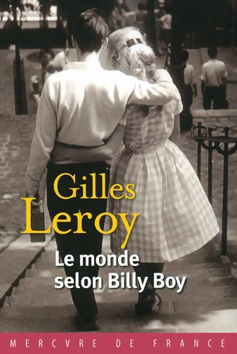 Le monde selon Billy Boy - Gilles Leroy - Livre