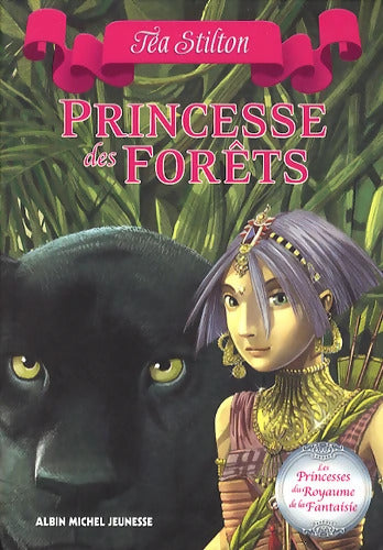 La Princesse des forêts : Les Princesses du Royaume de la Fantaisie Tome IV - Téa Stilton - Livre