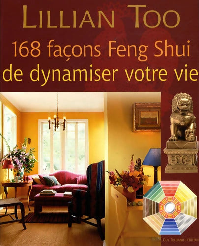 168 façons Feng Shui de dynamiser votre vie - Lillian Too - Livre