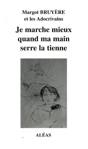 Je marche mieux quand ma main serre la tienne - Margot Bruyère - Livre