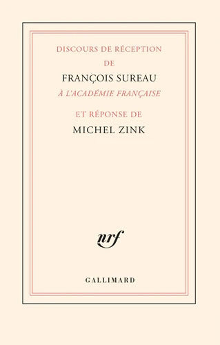 Discours de réception de François Sureau à l'Académie française et réponse de Michel Zink - Michel Zink - Livre