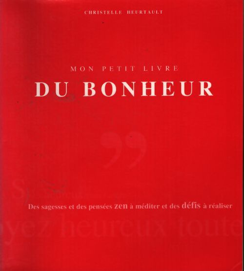 Mon petit livre du bonheur - Christelle Heurtault - Livre