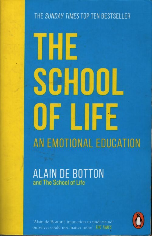 The school of life : An emotional éducation - Alain De Botton - Livre