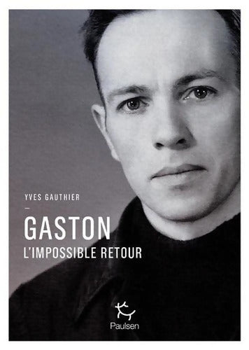 Gaston l'impossible retour - Yves Gauthier - Livre
